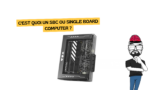 C’est quoi un SBC ou Single Board Computer ?